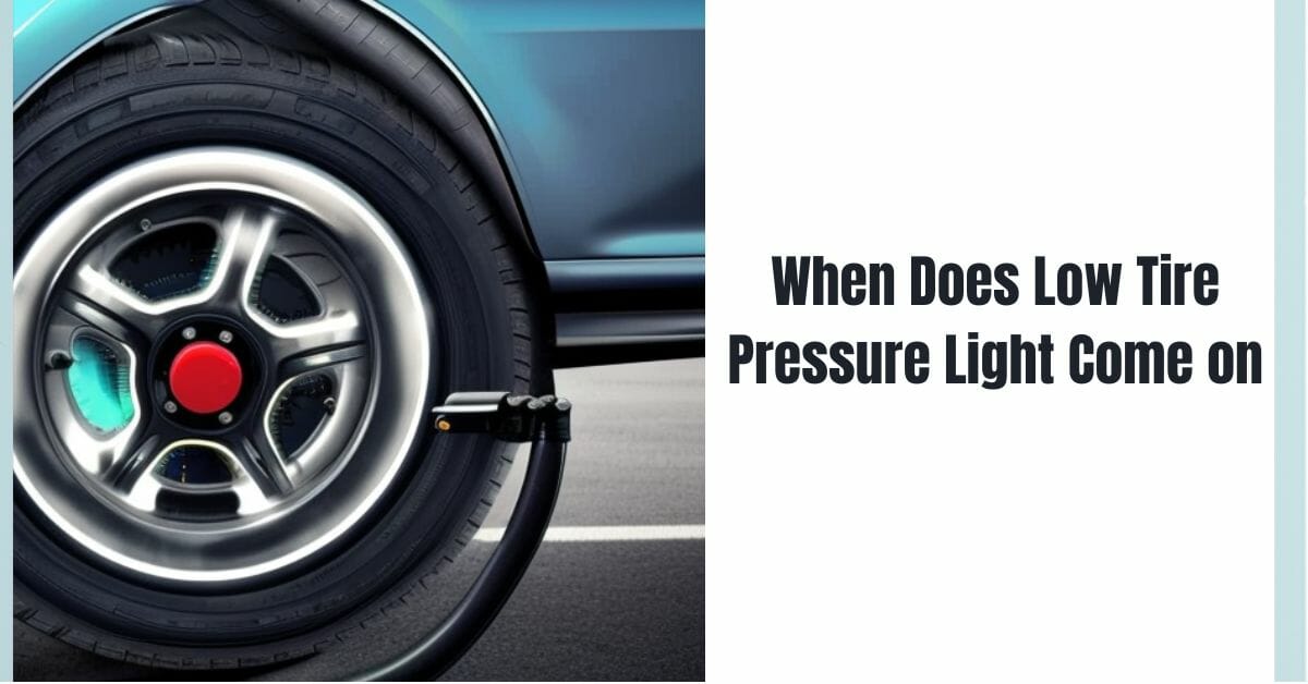 When Does Low Tire Pressure Light Come On